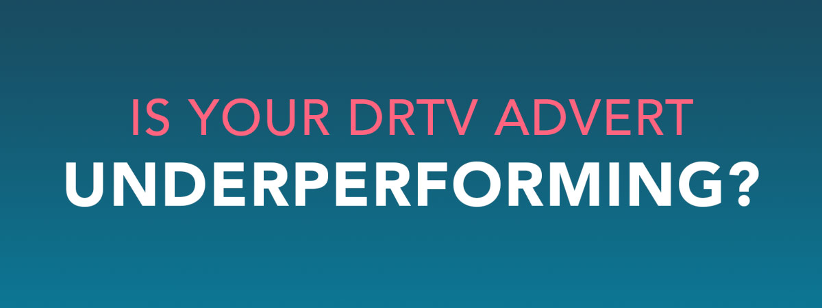 DRTV Tunep is your DRTV advert underperforming